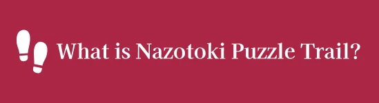 What is Nazotoki Puzzle Trail?