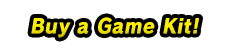 Buy a Game Kit!
