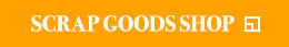 SCRAP GOODS SHOP