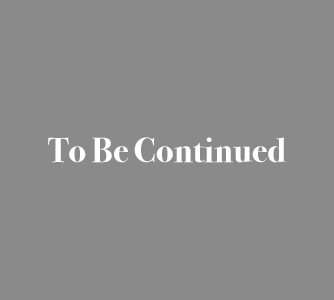 To Be Continued