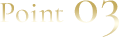 POINT 03